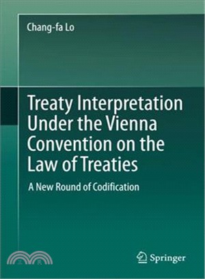 Treaty Interpretation Under the Vienna Convention on the Law of Treaties ― A New Round of Codification