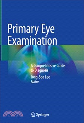 Primary Eye Examination ― A Comprehensive Guide to Diagnosis