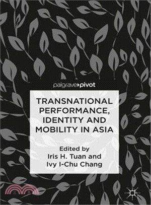 Transnational performance, identity and mobility in Asia /