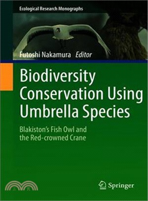 Biodiversity Conservation Using Umbrella Species ― Blakiston's Fish Owl and the Red-crowned Crane