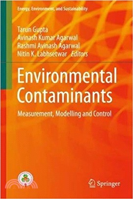 Environmental Contaminants: Measurement, Modelling and Control (Energy, Environment, and Sustainability) 1st ed