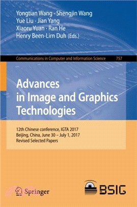 Advances in Image and Graphics Technologies ― 12th Chinese Conference, Igta 2017, Beijing, China, June 30 - July 1, 2017, Revised Selected Papers