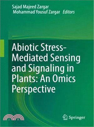 Abiotic Stress-mediated Sensing and Signaling in Plants ― An Omics Perspective