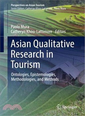 Asian Qualitative Research in Tourism ― Ontologies, Epistemologies, Methodologies, and Methods