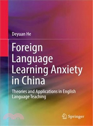 Foreign Language Learning Anxiety in China ― Theories and Applications in English Language Teaching