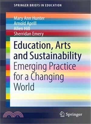 Education, Arts and Sustainability ― Emerging Practice for a Changing World