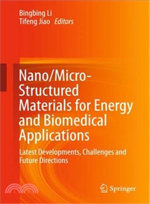 Nano/Micro-structured Materials for Energy and Biomedical Applications ― Latest Developments, Challenges and Future Directions