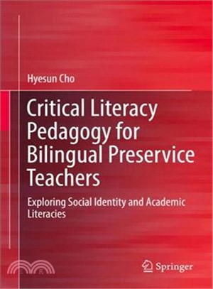 Critical Literacy Pedagogy for Bilingual Preservice Teachers ― Exploring Social Identity and Academic Literacies