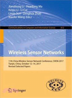 Advances in Wireless Sensor Networks ― 11th China Conference, Cwsn 2017, Tianjin, China, October 12-14, 2017, Revised Selected Papers