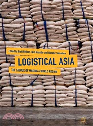 Logistical Asia ― The Labour of Making a World Region