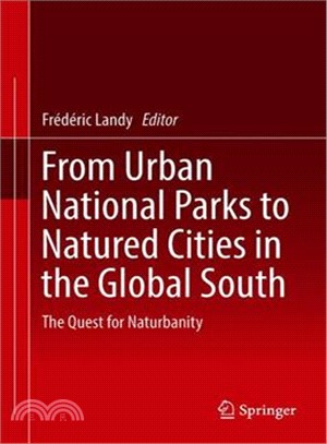 From Urban National Parks to Natured Cities in the Global South ― The Quest for Naturbanity