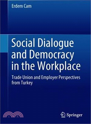 Social Dialogue and Democracy in the Workplace ― Trade Union and Employer Perspectives from Turkey