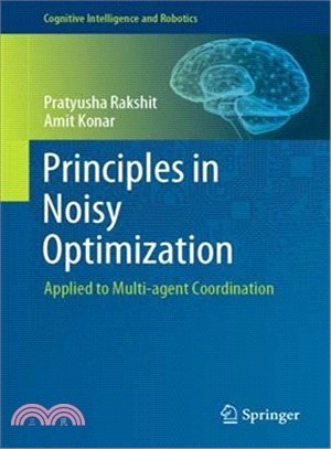 Principles in Noisy Optimization ― Applied to Multi-agent Coordination