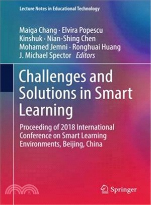 Challenges and Solutions in Smart Learning ― Proceeding of 2018 International Conference on Smart Learning Environments, Beijing China