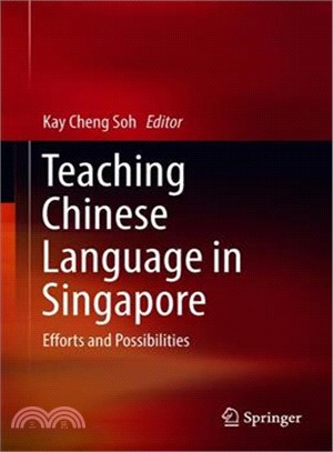 Teaching Chinese Language in Singapore ― Efforts and Possibilities