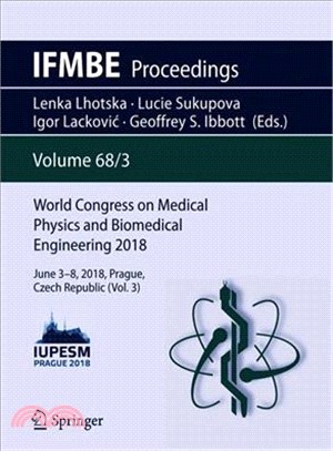 World Congress on Medical Physics and Biomedical Engineering, 2018 ― June 3-8, 2018, Prague, Czech Republic