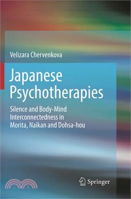Japanese Psychotherapies ― Silence and Body-mind Interconnectedness in Morita, Naikan and Dohsa-hou
