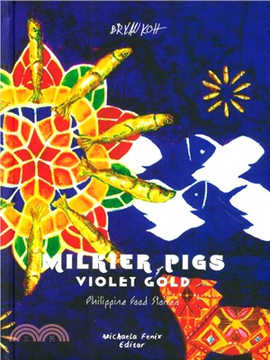 Milkier Pigs & Violet Gold：Philippine Food Stories