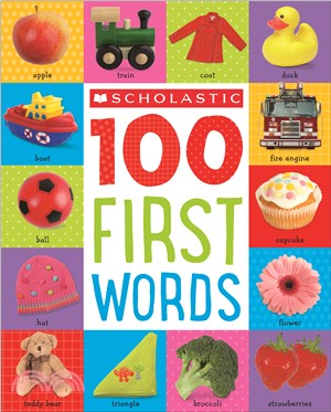 Scholastic First 100: 100 First Words