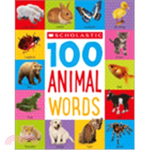 Scholastic First 100: 100 Animal Words