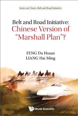 Belt and Road Initiative ― Chinese Version of Marshall Plan?