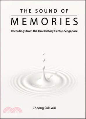 The Sound of Memories ― Recordings from the Oral History Centre, Singapore