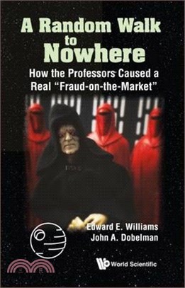 A Random Walk to Nowhere ― How the Professors Caused a Real Fraud-on-the-market