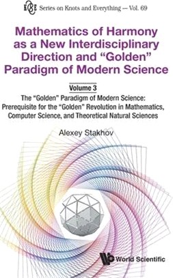 Mathematics of Harmony As a New Interdisciplinary Direction and Golden Paradigm of Modern Science ― The Golden Paradigm of Modern Science: Prerequisite for the Golden Revolution in Mathematics,