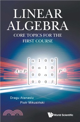 Linear Algebra: Core Topics For The First Course