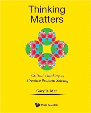 Thinking Matters ― Module I Critical Thinking As Creative Problem Solving