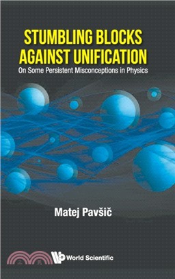 Stumbling Blocks Against Unification: On Some Persistent Misconceptions In Physics