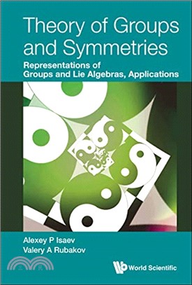 Theory Of Groups And Symmetries: Representations Of Groups And Lie Algebras, Applications