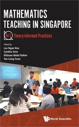 Mathematics Teaching in Singapore ― Theory-Informed Practices