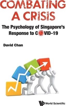 Combating a Crisis ― The Psychology of Singapore's Response to Covid-19