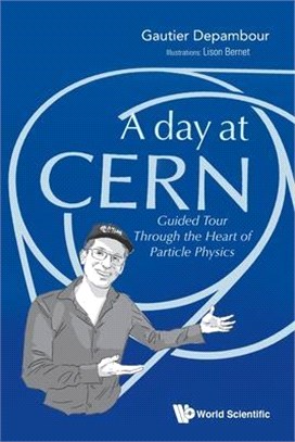 A Day at Cern ― Guided Tour Through the Heart of Particle Physics