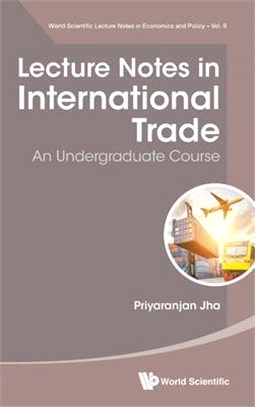 Lecture Notes in International Trade ― An Undergraduate Course