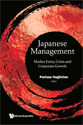 Japanese Management: Market Entry, Crisis and Corporate Growth