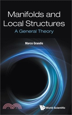 Manifolds and Local Structures: A General Theory