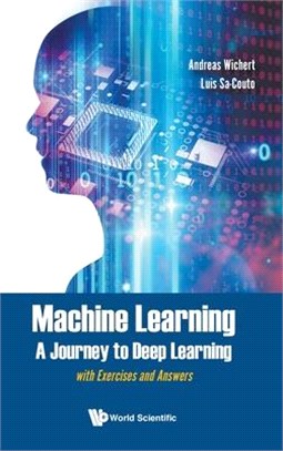 Machine Learning - A Journey to Deep Learning: With Exercises and Answers