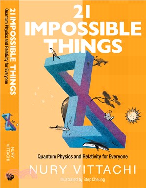 21 Impossible Things: Quantum Physics and Relativity for Everyone 精裝