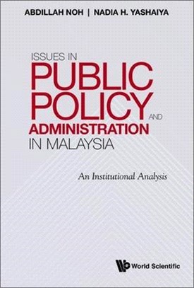 Issues in Public Policy and Administration in Malaysia: An Institutional Analysis