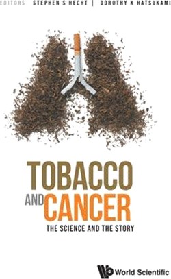 Tobacco and Cancer: The Science and the Story