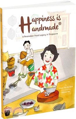 Happiness is Handmade: A Peranakan Food Legacy in Singapore精裝