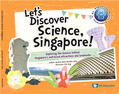 Let's Discover Science, Singapore!: Exploring the Science Behind Singapore's Well-Loved Attractions and Landmarks