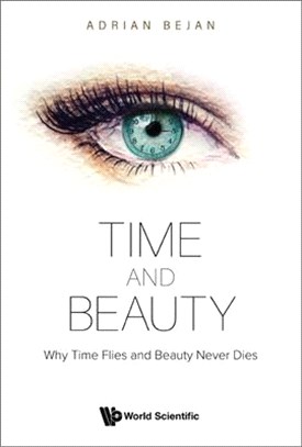 Time and Beauty: Why Time Flies and Beauty Never Dies