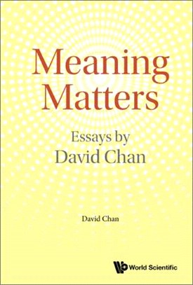 Meaning Matters: Essays by David Chan