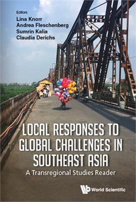 Local Responses to Global Challenges in Southeast Asia - A Transregional Studies Reader