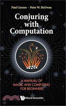 Conjuring with Computation: A Manual of Magic and Computing for Beginners