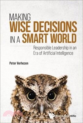 Making Wise Decisions in a Smart World: Responsible Leadership in an Era of Artificial Intelligence