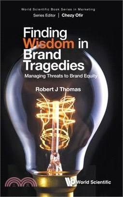 Finding Wisdom in Brand Tragedies: Managing Threats to Brand Equity